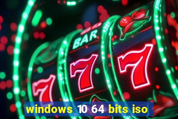 windows 10 64 bits iso